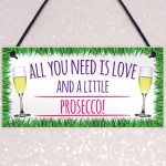  All You Need Is Love And Prosecco Alcohol Hanging Plaque
