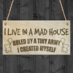I Live In A Mad House Tiny Army Funny Novelty Hanging Plaque