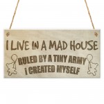 I Live In A Mad House Tiny Army Funny Novelty Hanging Plaque