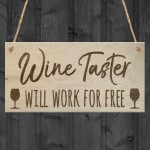 Wine Taster Free Work Alcohol Novelty Hanging Plaque