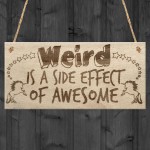 Weird Is A Side Effect Of Awesome Quirky Unicorn Hanging Plaque