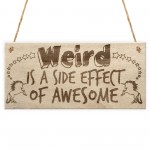 Weird Is A Side Effect Of Awesome Quirky Unicorn Hanging Plaque