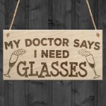 My Doctor Says I Need Glasses Funny Wine Alcohol Hanging Plaque