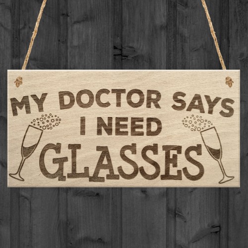 My Doctor Says I Need Glasses Funny Wine Alcohol Hanging Plaque