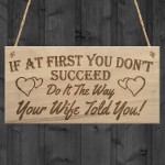 Do It The Way Your Wife Told You Funny Husband Hanging Plaque