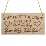 Do It The Way Your Wife Told You Funny Husband Hanging Plaque