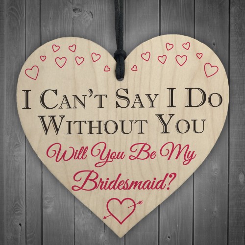 I Can't Say I Do Without You Bridesmaid Invite Hanging Plaque