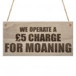 Charge For Moaning Funny Man Cave Home Bar Hanging Plaque