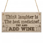 Laughter Medicine Add Wine Alcohol Funny Friend Hanging Plaque