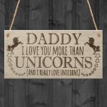 Daddy Love You More Unicorns Father's Day Dad Hanging Plaque Daddy Love You More Unicorns Father's Day Dad Hanging Plaque