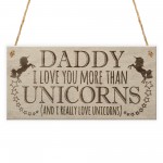 Daddy Love You More Unicorns Father's Day Dad Hanging Plaque