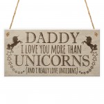 Daddy Love You More Unicorns Father's Day Dad Hanging Plaque Daddy Love You More Unicorns Father's Day Dad Hanging Plaque