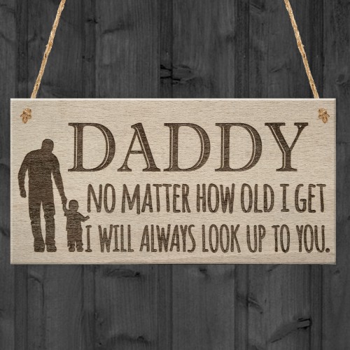 Daddy Look Up To You Father's Day Dad Love Gift Hanging Plaque 