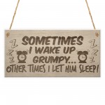 Wake Up Grumpy Funny Father's Day Husband Hanging Plaque 