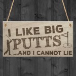 I Like Big Putts Funny Golfing Sign Father's Day Hanging Plaque