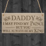 Find My Prince But Daddy's King Father's Day Gift Hanging Plaque