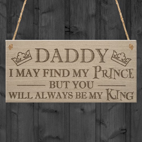 Find My Prince But Daddy's King Father's Day Gift Hanging Plaque