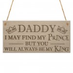 Find My Prince But Daddy's King Father's Day Gift Hanging Plaque