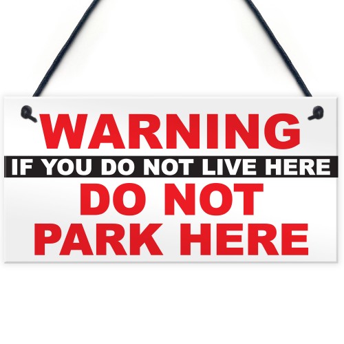 Warning Don't Live Here Don't Park Here Notice Hanging Plaque