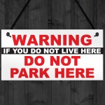 Warning Don't Live Here Don't Park Here Notice Hanging Plaque