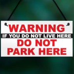 Warning Don't Live Here Don't Park Here Notice Hanging Plaque