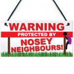 Warning Nosey Neighbours Funny Beware Street Hanging Plaque