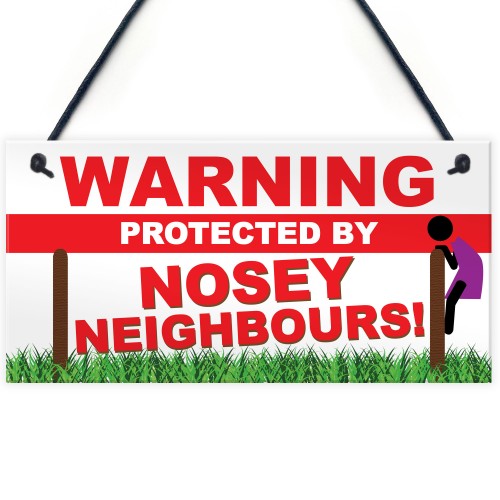 Warning Nosey Neighbours Funny Beware Street Hanging Plaque