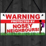 Warning Nosey Neighbours Funny Beware Street Hanging Plaque