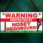 Warning Nosey Neighbours Funny Beware Street Hanging Plaque