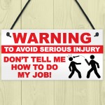 Warning Injury My Job Funny Workplace Garage Hanging Plaque