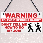 Warning Injury My Job Funny Workplace Garage Hanging Plaque