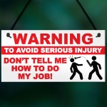 Warning Injury My Job Funny Workplace Garage Hanging Plaque