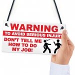 Warning Injury My Job Funny Workplace Garage Hanging Plaque