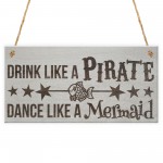 Drink Pirate Dance Mermaid Funny Friendship Gift Hanging Plaque