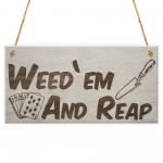 Weed 'em & Reap Funny Gardening Gift Garden Hanging Plaque