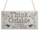 Think Outside No Box Inspiration Motivation Gift Hanging Plaque
