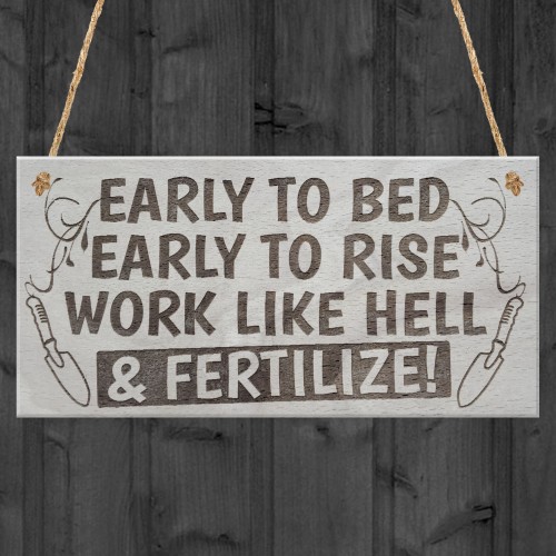 Fertilize! Gardening Allotment Garden Shed Gift Hanging Plaque