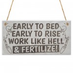 Fertilize! Gardening Allotment Garden Shed Gift Hanging Plaque