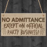 No Admittance Party Business Funny Door Friend Hanging Plaque