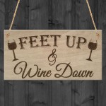 Feet Up Wine Down Alcohol Relaxation Friendship Hanging Plaque