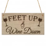 Feet Up Wine Down Alcohol Relaxation Friendship Hanging Plaque