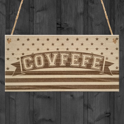Covfefe Funny Gift Donald Trump President USA Hanging Plaque