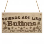 Friends Button Best Friend Gift Friends Thank You Hanging Plaque