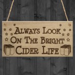 Bright Cider Life Funny Alcohol Man Cave Pub Gift Hanging Plaque