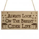 Bright Cider Life Funny Alcohol Man Cave Pub Gift Hanging Plaque