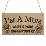 SuperPower Mum Funny Best Mother Home Garden Gift Hanging Plaque