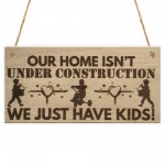 We Have Kids Funny Parenting Home Parent Children Hanging Plaque