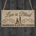 Love Is Blind Marriage Funny Wedding Gift Married Hanging Plaque