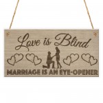 Love Is Blind Marriage Funny Wedding Gift Married Hanging Plaque