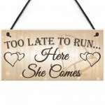 Shabby & Chic Wedding Sign Late Run Bride Groom Present Plaque